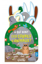 Mon coucou sonore - a qui sont ces cornes d-animaux ?