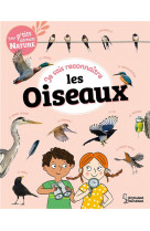 Je sais reconnaitre les oiseaux - mon carnet nature