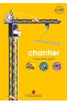 Chantier - a quoi sert la grue ?