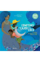 Berceuses et comptines du monde - t20 - comptines de cajou et de coco - ecoute en ligne