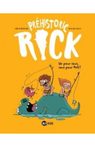 Prehistoric rick, tome 02 - prehistoric rick t02 (kids) - un pour tous, tous pour rick !