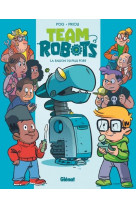 Team robots - tome 01 - la raison du plus fort