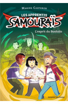 Les apprentis samourais, tome 02 - l'esprit du bushido