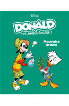 Mauvaise graine - donald les annees college - tome 3