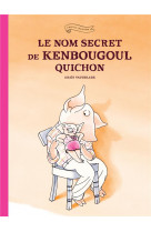 Le nom secret de kenbougoul quichon