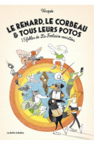 Le renard, le corbeau et tous leurs potos - 15 fables de la fontaine revisitees