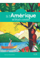 Si l'amerique m'etait contee