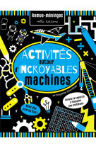 Activites autour d'incroyables machines