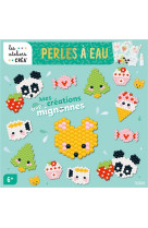 Perles à eau   mes créations trop mignonnes