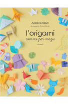 L'origami comme par magie - tome 2