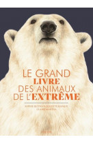 Le grand livre des animaux de l-extreme