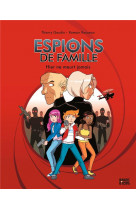 Espions de famille, tome 03 - hier ne meurt jamais