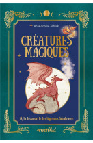 Creatures magiques - a la decouverte des legendes fabuleuses