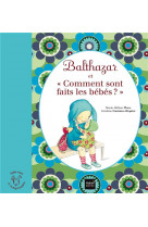 Balthazar et comment sont faits les bebes ? - pedagogie montessori