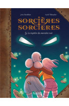 Sorcieres sorcieres en bd - sorcieres sorcieres bd t05 - le mystere du monstre noir