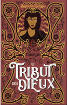 Le tribut des dieux - tahirah