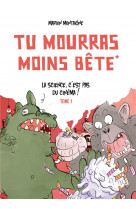 Tu mourras moins bete, tome 1 / nouvelle edition