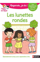 Regarde je lis ! une histoire a lire tout seul - les lunettes rondes niv3