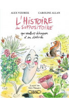 L-histoire du suppositoire qui voulait echapper a sa destinee