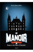 Le manoir saison 1, tome 01 - liam et la carte d'eternite