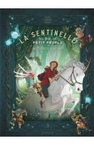 La sentinelle du petit peuple - tome 3 - au secours de la licorne