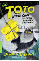 Toto ninja chat et le grand braquage du fromage