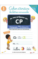 Je me prepare au cp - cahier d'ecriture : les lettres minuscules - pedagogie montessori / mieux comp