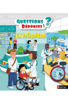 L'hopital - questions reponses ! 5ans+ - vol34