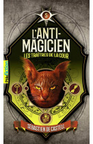 L'anti-magicien, 5 - les traitres de la cour