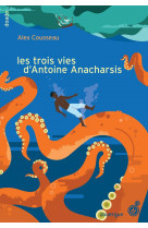 Les trois vies d'antoine anacharsis