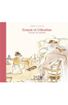 Ernest et celestine - ernest est malade - nouvelle edition cartonnee
