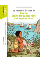 La veritable histoire d-aponi, petite iroquoise face aux explorateurs