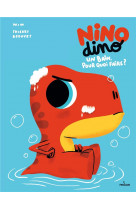 Nino dino - un bain, pour quoi faire ?