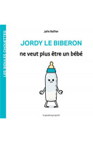 Les bidules chouettes - jordy le biberon ne veut plus etre un bebe