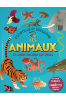 Construis et decouvre les animaux et leurs milieux naturels - un livre de 64 pages + 3 maquettes mot