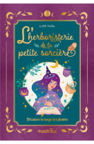 L'herboristerie de la petite sorciere - decouvre la magie des plantes