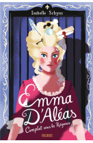 Emma d'aleas. complot sous la regence