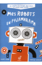 Mes robots en pyjamarama - cahier d'activites