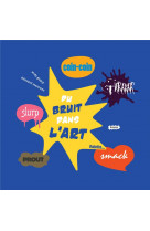 Du bruit dans l'art