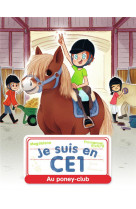 Je suis en ce1 - t07 - au poney-club