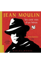 Jean moulin - les cent vies d'un heros