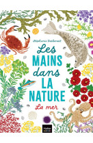 Les mains dans la nature - la mer