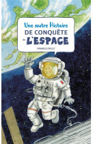 Une autre histoire de conquete de l'espace