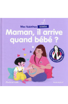 Mes histoires signees - maman, il arrive quand bebe ?