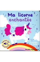 Ma licorne enchantee a toucher - des sons a ecouter, des matieres a toucher