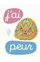 J'ai peur - l'art a tout petits pas