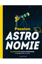 Passion astronomie - l-encyclo - l-encyclo junior