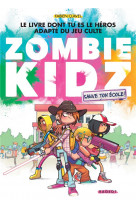 Zombie kidz - t01 - zombie kidz - sauve ton ecole !
