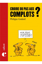 Croire ou pas aux complots ?