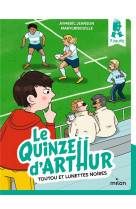 Le quinze d'arthur, tome 01 - toutou et lunettes noires